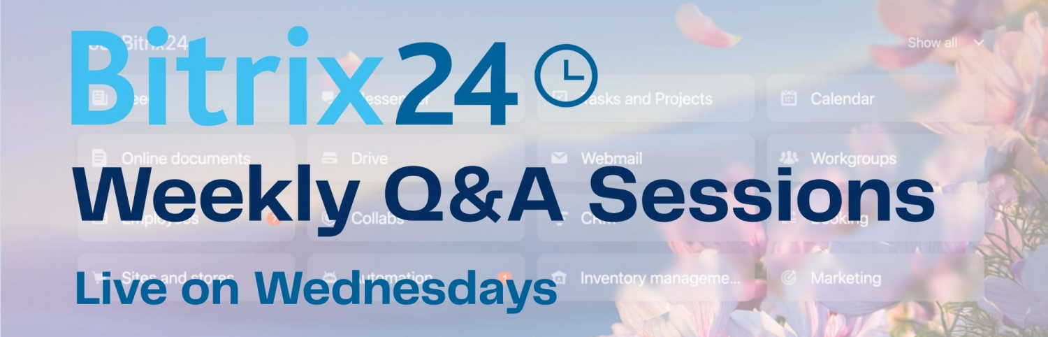 Weekly Live Q&A Session for practical showcase of Bitrix24 capabilities
